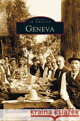 Geneva Geneva Historical Society, Geneva Historical Society 9781531607913 Arcadia Publishing Library Editions - książka