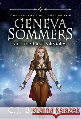 Geneva Sommers and the First Fairytales C. J. Benjamin 9781732612396 Crown Atlantic Publishing - książka