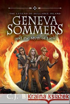 Geneva Sommers and the Myth of Lies C. J. Benjamin 9781732612372 Crown Atlantic Publishing - książka