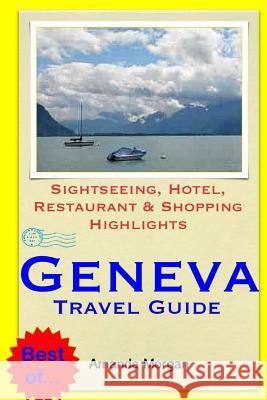 Geneva Travel Guide: Sightseeing, Hotel, Restaurant & Shopping Highlights Amanda Morgan 9781503319813 Createspace - książka