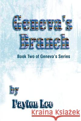 Geneva's Branch: Book Two of Geneva S Series Lee, Payton 9780595236404 Writers Club Press - książka