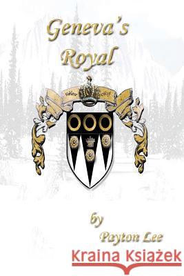 Geneva's Royal MS Payton Lee 9781481869775 Createspace - książka