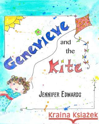 Genevieve and the Kite Jennifer P. Edwards 9781492753834 Createspace - książka