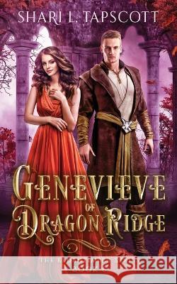 Genevieve of Dragon Ridge Shari L Tapscott   9798375230160 Independently Published - książka