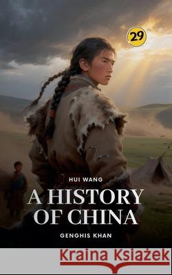 Genghis Khan: A History of China Hui Wang 9789189998889 Hui Wang - książka