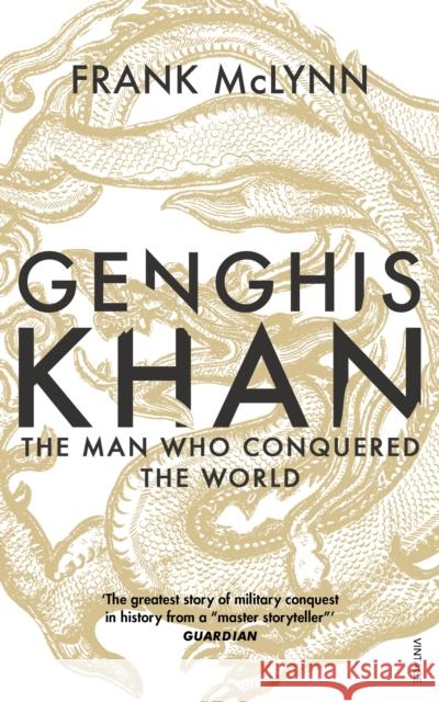 Genghis Khan: The Man Who Conquered the World Frank McLynn 9781784703509 Vintage Publishing - książka
