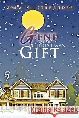 Geni and the Christmas Gift Myla M Streander   9781960093028 Myla Streander - książka