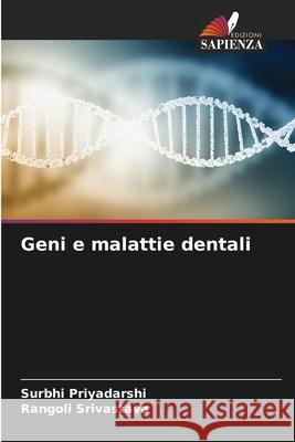 Geni e malattie dentali Surbhi Priyadarshi Rangoli Srivastava 9786207732906 Edizioni Sapienza - książka