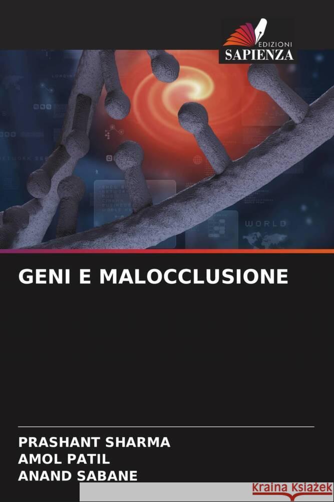 GENI E MALOCCLUSIONE Sharma, Prashant, Patil, Amol, Sabane, Anand 9786206478188 Edizioni Sapienza - książka