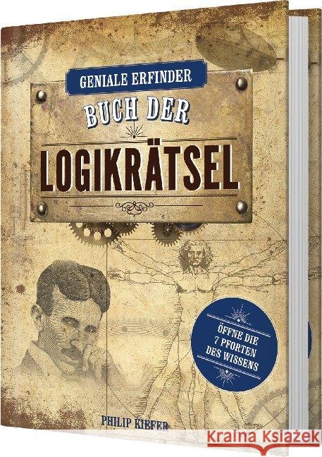 Geniale Erfinder : Buch der Logikrätsel. Öffne die 7 Pforten des Wissens Kiefer, Philip 9783625187264 Naumann & Göbel - książka