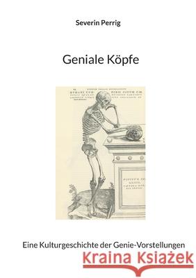 Geniale K?pfe: Eine Kulturgeschichte der Genie-Vorstellungen Severin Perrig 9783695133727 Bod - Books on Demand - książka