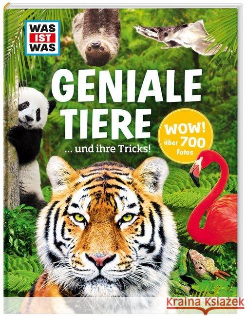 Geniale Tiere ... und ihre Tricks : Über 700 Fotos und 182 Tiere in einem Lexikon für Kinder Weller-Essers, Andrea 9783788621858 Tessloff - książka