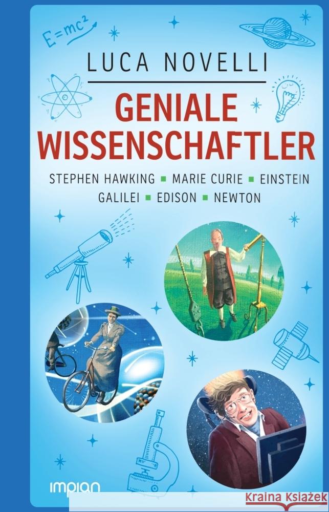 Geniale Wissenschaftler: Stephen Hawking, Marie Curie, Einstein, Galilei, Edison, Newton Novelli, Luca 9783962691639 Impian GmbH - książka