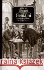 Genialni. Lwowska szkoła matematyczna wyd. 2023 Mariusz Urbanek 9788324411450 Iskry - książka