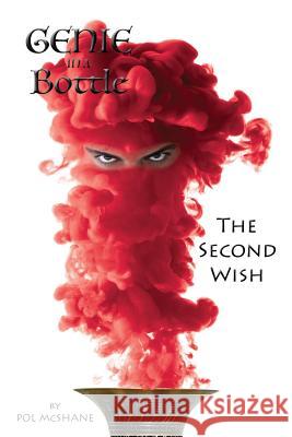 Genie in a Bottle-the Second Wish: Genie in a bottle McShane, Pol 9781973741398 Createspace Independent Publishing Platform - książka
