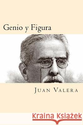 Genio y Figura (Spanish Edition) Juan Valera 9781539894582 Createspace Independent Publishing Platform - książka
