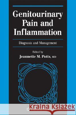 Genitourinary Pain and Inflammation:: Diagnosis and Management Potts, Jeannette M. 9781588298164 Humana Press - książka