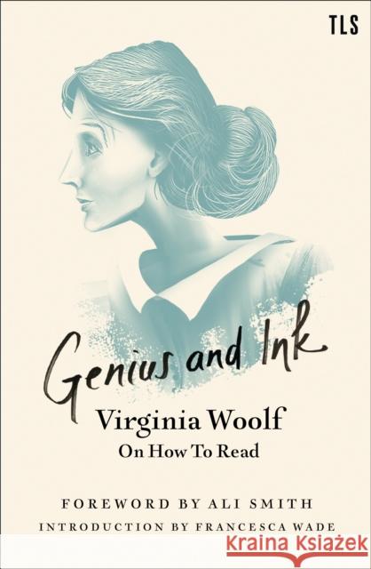 Genius and Ink: Virginia Woolf on How to Read Virginia Woolf 9780008361884 HarperCollins Publishers - książka