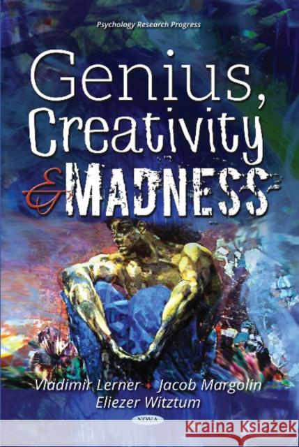 Genius, Creativity & Madness Vladimir Lerner, Jacob Margolin, Eliezer Witztum 9781536129090 Nova Science Publishers Inc - książka