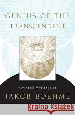 Genius of the Transcendent: Mystical Writings of Jakob Boehme Boehme, Jakob 9781590307090 Shambhala Publications - książka