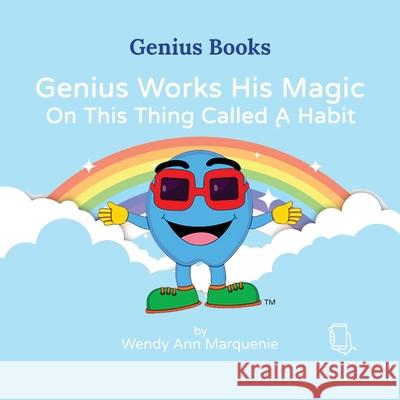 Genius Works His Magic On This Thing Called A Habit Wendy Ann Marquenie 9781737784685 Inner Genius Global - książka