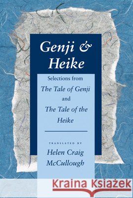 Genji & Heike: Selections from the Tale of Genji and the Tale of the Heike McCullough, Helen Craig 9780804722582 Stanford University Press - książka