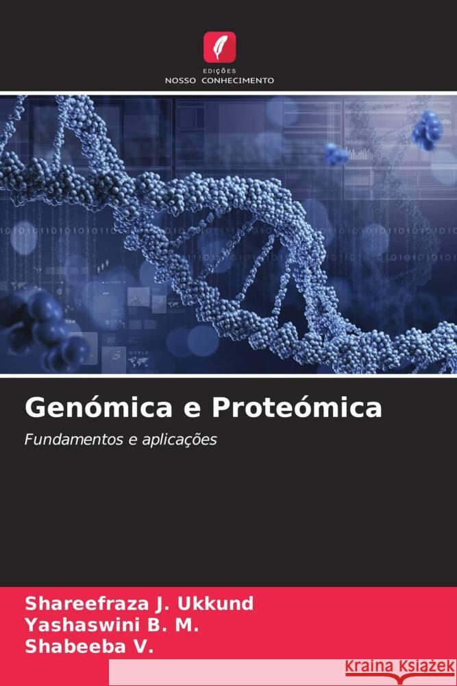 Gen?mica e Prote?mica Shareefraza J. Ukkund Yashaswini B Shabeeba V 9786207229802 Edicoes Nosso Conhecimento - książka