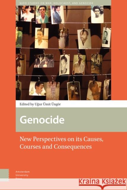 Genocide: New Perspectives on Its Causes, Courses and Consequences Üngör, Ugur 9789089645241 Amsterdam University Press - książka