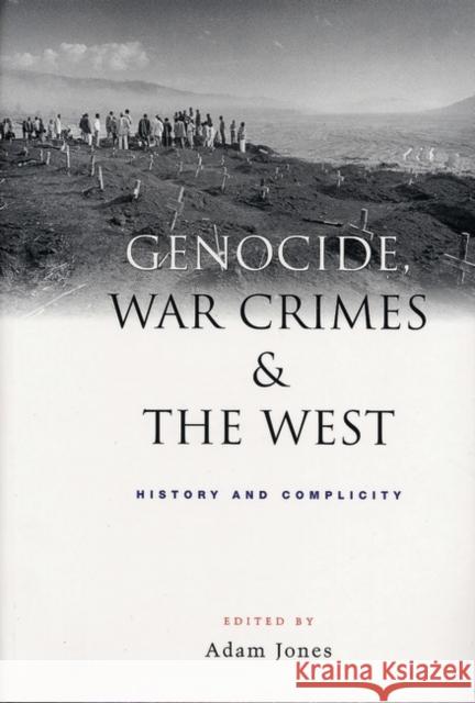 Genocide, War Crimes and the West: History and Complicity Jones, Doctor Adam 9781842771907 Zed Books - książka