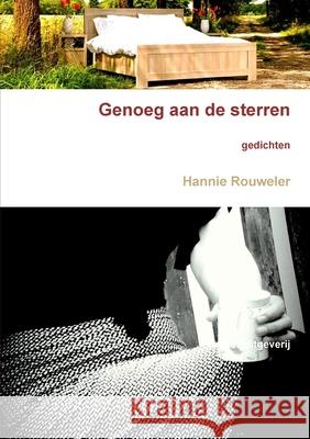 Genoeg Aan De Sterren Hannie Rouweler 9781326782900 Lulu.com - książka