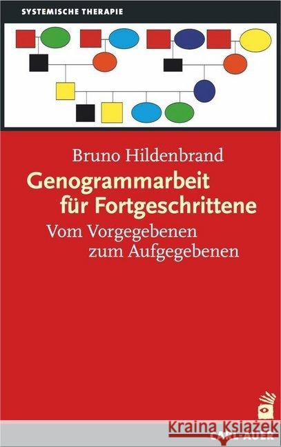 Genogrammarbeit für Fortgeschrittene : Vom Vorgegebenen zum Aufgegebenen Hildenbrand, Bruno 9783849702427 Carl-Auer - książka