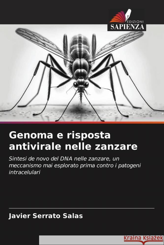 Genoma e risposta antivirale nelle zanzare Serrato Salas, Javier 9786206489955 Edizioni Sapienza - książka