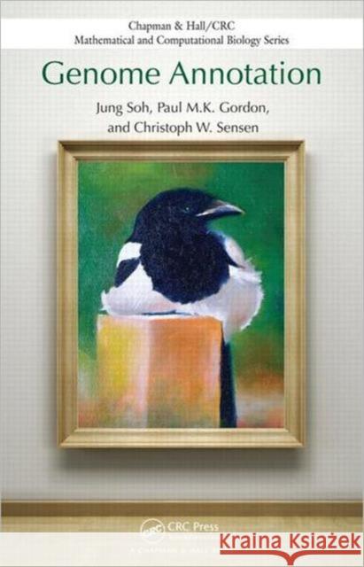 Genome Annotation Paul M. K. Gordon Christoph W. Sensen Jung Soh 9781439841174 CRC Press - książka