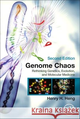 Genome Chaos: Rethinking Genetics, Evolution, and Molecular Medicine Henry H. Heng 9780443154287 Academic Press - książka