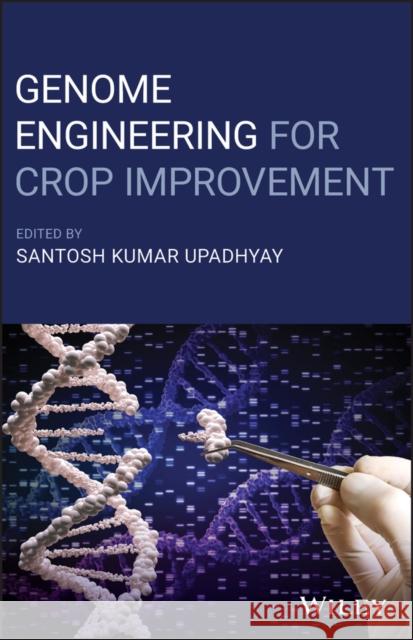 Genome Engineering for Crop Improvement Santosh Upadhyay 9781119672364 Wiley - książka