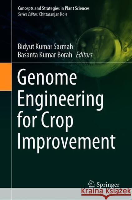 Genome Engineering for Crop Improvement Bidyut Kumar Sarmah Basanta Kumar Borah 9783030633714 Springer - książka