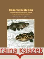 Genome Evolution: Gene and Genome Duplications and the Origin of Novel Gene Functions Meyer, Axel 9781402010217 Kluwer Academic Publishers - książka