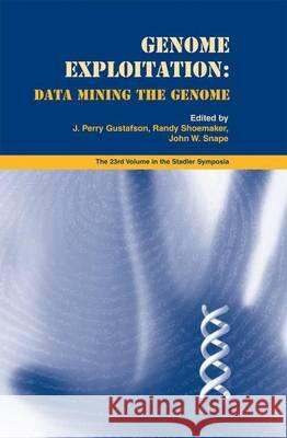 Genome Exploitation: Data Mining the Genome Gustafson, J. Perry 9781441936912 Not Avail - książka