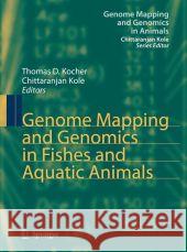 Genome Mapping and Genomics in Fishes and Aquatic Animals Thomas D. Kocher 9783540738367 Springer - książka