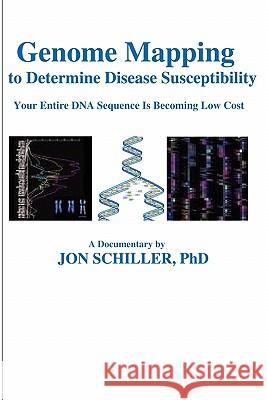 Genome Mapping: to Determine Disease Susceptibility Schiller Phd, Jon 9781453735435 Createspace - książka