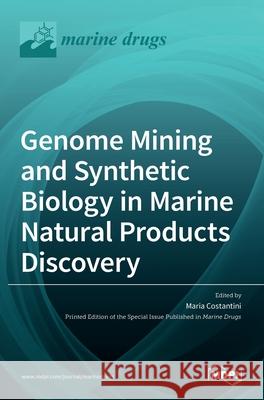 Genome Mining and Synthetic Biology in Marine Natural Products Discovery Maria Costantini 9783036502540 Mdpi AG - książka