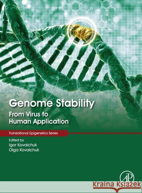 Genome Stability: From Virus to Human Application Igor Kovalchuk 9780128033098 ACADEMIC PRESS - książka