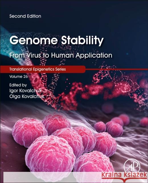 Genome Stability, Volume 26: From Virus to Human Application Igor Kovalchuk Olga Kovalchuk 9780323856799 Academic Press - książka