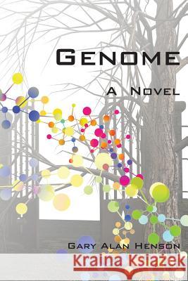 Genome: The Novel MR Gary Alan Henson 9781478270034 Createspace - książka