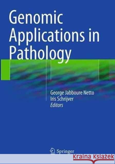 Genomic Applications in Pathology George Jabboure Netto Iris Schrijver 9781493946471 Springer - książka