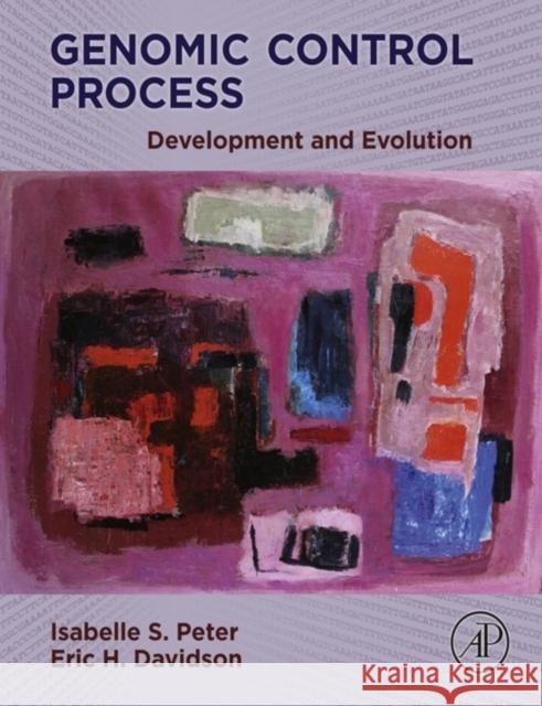 Genomic Control Process: Development and Evolution Peter, Isabelle S. 9780124047297 Academic Press - książka