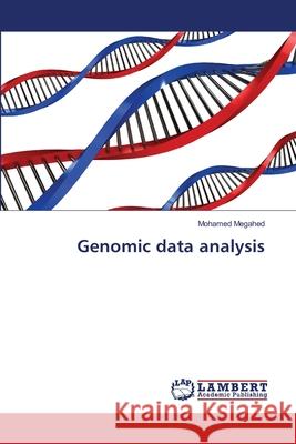 Genomic data analysis Megahed, Mohamed 9783659401817 LAP Lambert Academic Publishing - książka