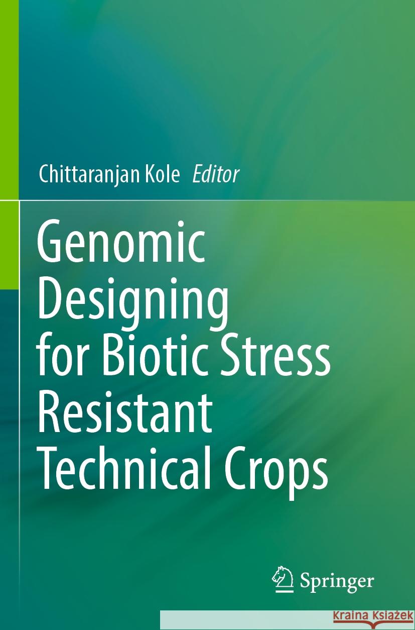 Genomic Designing for Biotic Stress Resistant Technical Crops  9783031092954 Springer International Publishing - książka