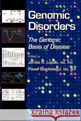 Genomic Disorders: The Genomic Basis of Disease Lupski, James R. 9781588295590 Humana Press - książka