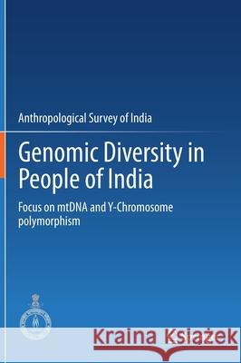 Genomic Diversity in People of India: Focus on Mtdna and Y-Chromosome Polymorphism Anthropological Survey Of India          Dna Polymorphism Consortium 9789811601620 Springer - książka